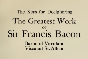 The Keys for Deciphering the Greatest Work of Sir Francis Bacon
